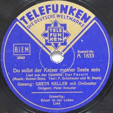 Du sollst der Kaiser meiner Seele sein / Drunt' in der Lobau