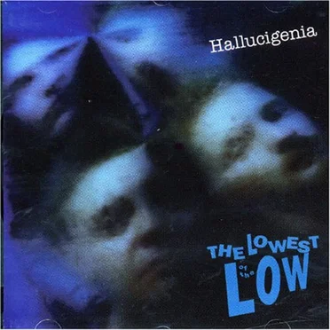 Hallucigenia by The Lowest of the Low - album cover