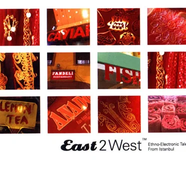 East2West: Ethno-Electronic Tales From İstanbul by Various Artists - album cover