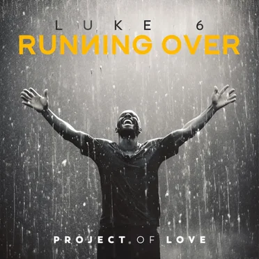 Luke 6 - Running Over by Project Of Love - album cover