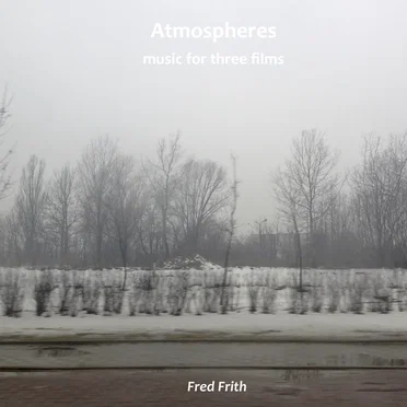 Atmospheres: Music for Three Films