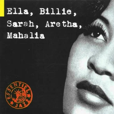 Essential Jazz: Ella, Billie, Sarah, Aretha, Mahalia by Various Artists - album cover