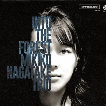 Into the Forest by Mikiko Nagatake Trio - album cover