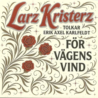 För vägens vind: Tolkar Erik Axel Karlfeldt