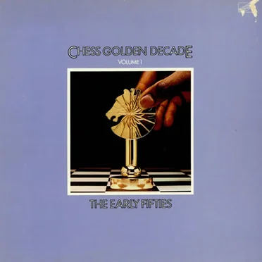 Chess Golden Decade Volume 1 - The Early Fifties by Various Artists - album cover