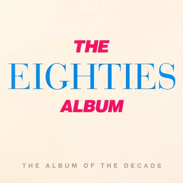 The Eighties Album by Various Artists - album cover