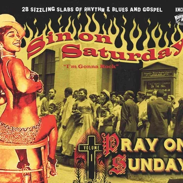 Sin on Saturday, Pray on Sunday, Volume 1: “I’m Gonna Rock” by Various Artists - album cover