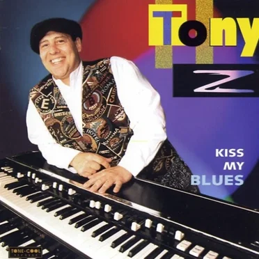 Kiss My Blues by Tony Z - album cover