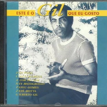 Este É O Gil Que Eu Gosto