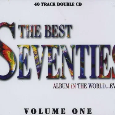 Best Seventies Album in the World... Ever! Volume 1 by Various Artists - album cover