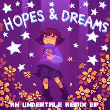 Hopes & Dreams: An Undertale Remix EP by Nanode - album cover