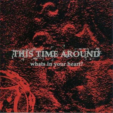 What's In Your Heart? by This Time Around - album cover