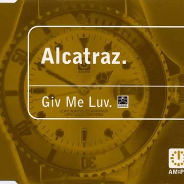 Giv Me Luv by Alcatraz - album cover