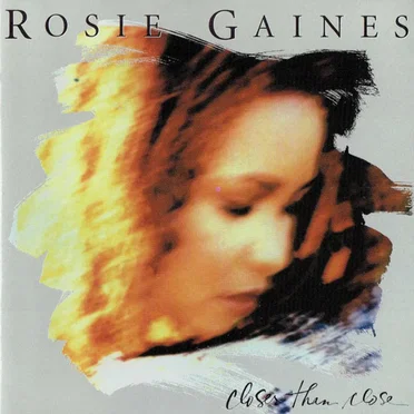 Closer Than Close by Rosie Gaines - album cover