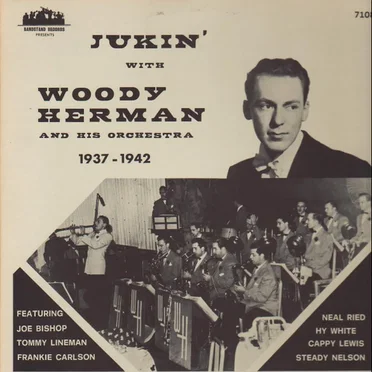 Jukin’ With Woody Herman and His Orchestra 1937 – 1942