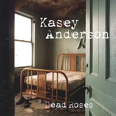 Dead Roses by Kasey Anderson - album cover