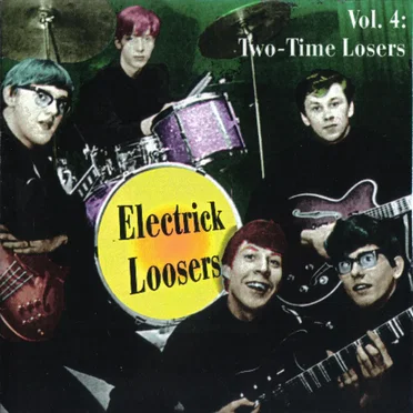Electrick Loosers, Vol. 4: Two‐Time Losers by Various Artists - album cover