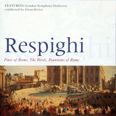 Pines of Rome / Fountains of Rome / The Birds