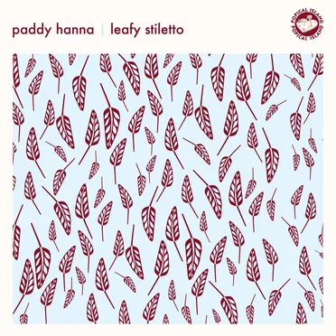 Leafy Stiletto by Paddy Hanna - album cover