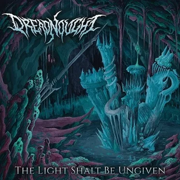 The Light Shalt Be Ungiven by Dreadnought - album cover