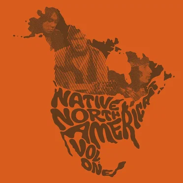 Native North America, Vol. 1: Aboriginal Folk, Rock, and Country 1966–1985 by Various Artists - album cover