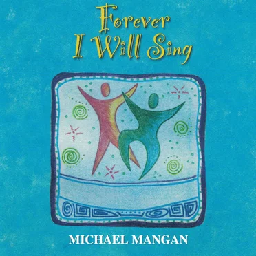 Forever I Will Sing by Michael Mangan - album cover