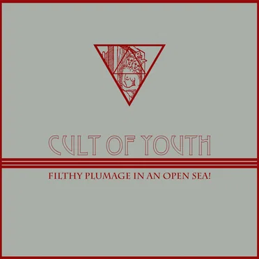 Filthy Plumage in an Open Sea! by Cult of Youth - album cover