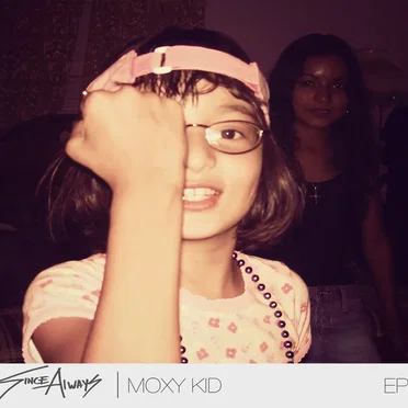 Moxy Kid Ep by Since Always - album cover