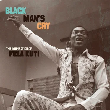 Black Man’s Cry: The Inspiration of Fela Kuti by Various Artists - album cover