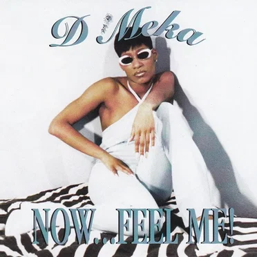 Now... Feel Me! by D’Meka - album cover