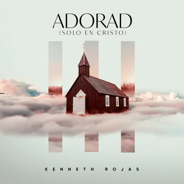 Adorad (Solo en Cristo)
