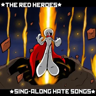 Sing-Along Hate Songs by The Red Heroes - album cover