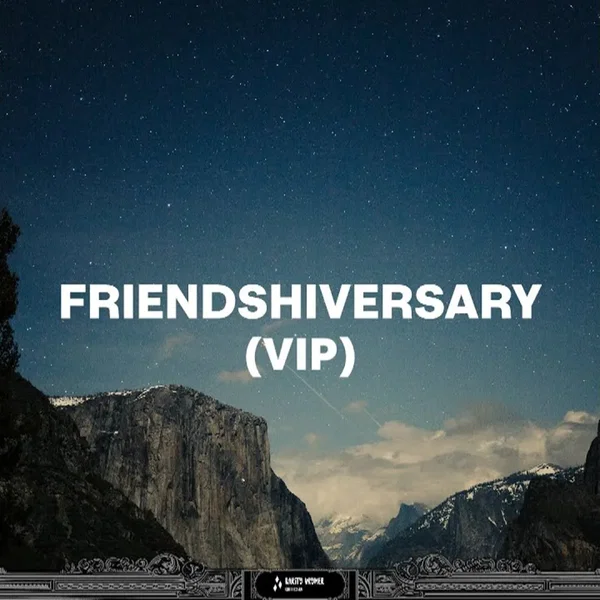Friendshiversary (VIP) (original mix)
