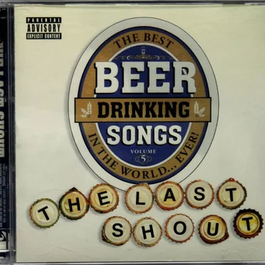 The Best Beer Drinking Songs in the World... Ever! Volume 5: The Last Shout by Various Artists - album cover
