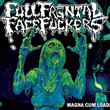 Magna Cum Loade by Full Frontal Face Fuckers - album cover