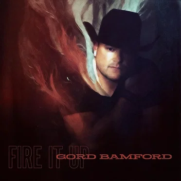Fire It Up by Gord Bamford - album cover