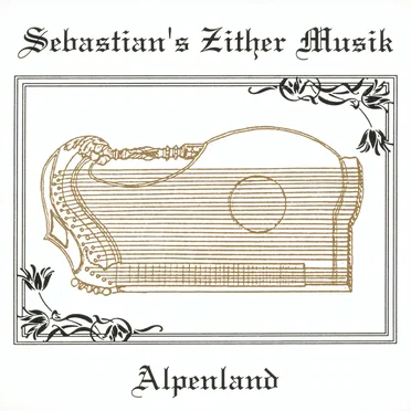 Alpenland by Sebastian's Zither Musik - album cover