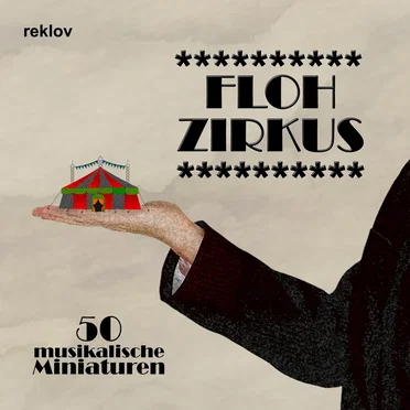 Flohzirkus: 50 musikalische Miniaturen