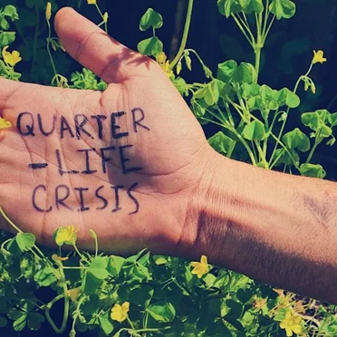 Quarter‐Life Crisis