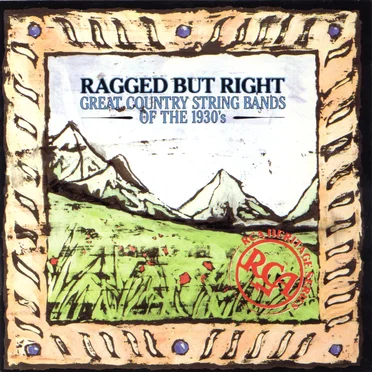 Ragged but Right: Great Country String Bands of the 1930s by Various Artists - album cover