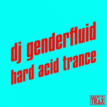 Hard Acid Trance 2 by dj genderfluid - album cover