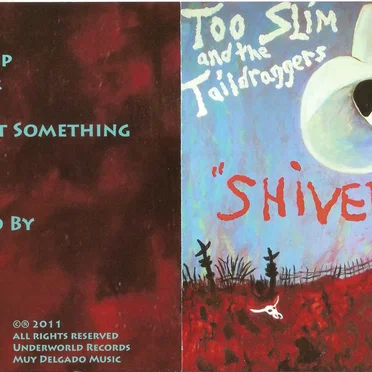 Shiver by Too Slim and the Taildraggers - album cover