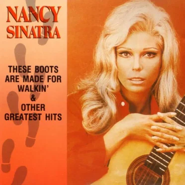 These Boots Are Made for Walkin' & Other Greatest Hits
