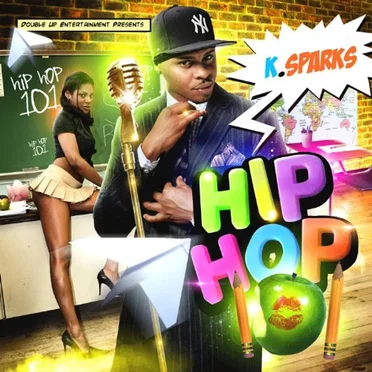 Hip Hop 101 by K. Sparks - album cover