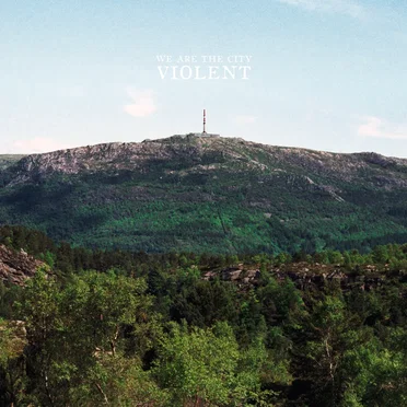 Violent by We Are The City - album cover