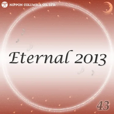 Eternal 2013 43 (オルゴールミュージック)