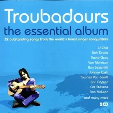 Troubadours: The Essential Album by Various Artists - album cover