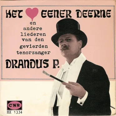 Het hart eener deerne en andere liederen van den gevierden tenorzanger Drandus P.
