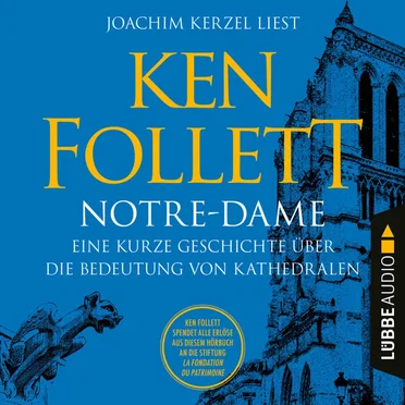 Notre-Dame: Eine kurze Geschichte über die Bedeutung von Kathedralen by Ken Follett - album cover