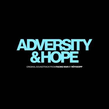 Adversity & Hope (soundtrack from Facing War)